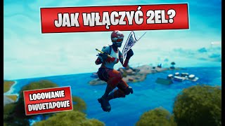 JAK WŁĄCZYĆ LOGOWANIE DWUETAPOWE 2EL W FORTNITE [upl. by Ydaf]