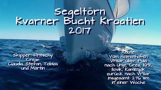 Kvarner Bucht Kroatien  Segeltörn 2017 Yachtcharter Blauwasser Segelreisen Istrien Sailing Vrsar [upl. by Ahsimed]