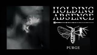 Holding Absence  Purge Official Audio Stream [upl. by Wilma551]