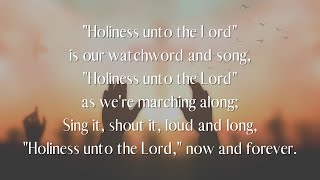 Holiness Unto the LordCalled Unto Holiness with lyrics [upl. by Breban]