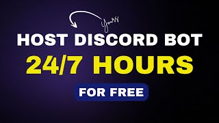 How To Host Your Discord Bot 247 For Free [upl. by Nidak]