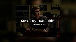 Steve Lacy  Bad Habits  edit audio Xtreme audios [upl. by Niriam181]