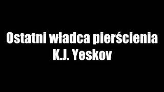 Ostatni Władca Pierścienia  Kirill Yeskov  Audiobook PL 12 [upl. by Ppilihp719]