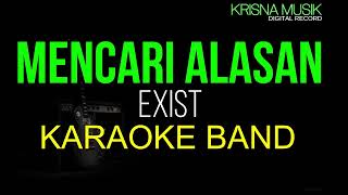 EXIST MENCARI ALASAN KARAOKE ORIGINAL BAND MALAYSIA HD AUDIO [upl. by Nosyt]