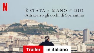 È stata la mano di Dio Attraverso gli occhi di Sorrentino  Trailer in italiano  Netflix [upl. by Kirsch]