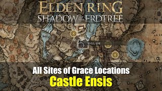 All Sites of Grace Locations Castle Ensis 422424 Elden Ring DLC [upl. by Notxed]