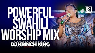 BEST SWAHILI WORSHIP MIX OF ALL TIME  2 HOURS OF NONSTOP WORSHIP GOSPEL MIX  DJ KRINCH KING [upl. by Smaoht]