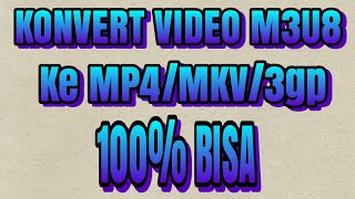 convert VIDEO m3u8 ke mp4 [upl. by Allerie]