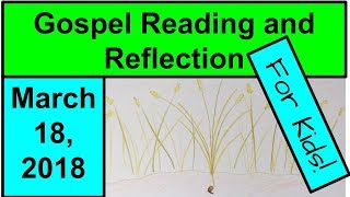 Gospel Reading and Reflection for Kids  March 18 2018  John 122033 [upl. by Jamila]