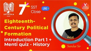 EighteenthCentury Political Formations amp Menti Quiz  Class 7 NCERT History Ch 10  Sundar Sir [upl. by Odnomor]