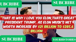 quotTHATS WHY I LOVE YOU ELONquotPRESIDENT TRUMPAS ELON MUSK BECOMES RICHER [upl. by Zora]