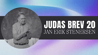 Judas brev 20  Jan Erik Stenersen  190524 [upl. by Gwenette]