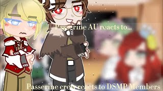 Passerine AU react to DSMP Memberspt2last one deleted my Outro [upl. by Mada562]