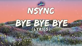 NSYNC  Bye Bye Bye Lyrics [upl. by Thorstein]