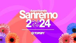 SANREMO 2024  Aspettando Sanremo by Topsify Italia [upl. by Leahciam]