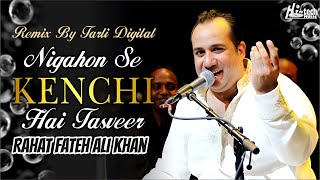 Nigahon Se Kenchi Hai Tasveer  Rahat Fateh Ali Khan  Remixed by Tarli Digital  HiTech Music [upl. by Onifled912]