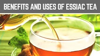 The 10 Best Benefits and Uses of Essiac Tea  Health Cure amp Tips [upl. by Cyprus]