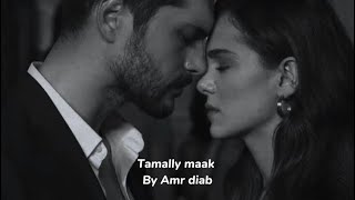 Amr diab  Tamally maak  English lyrics [upl. by Pincas]