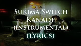 SUKIMA SWITCH  KANADE INSTRUMENTAL【KARAOKE ROMAJI LYRICS】 [upl. by Marybeth]