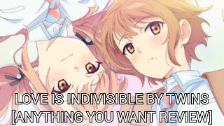 Love Is Indivisible By Twins Anything You Want Review [upl. by Prestige]