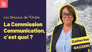 Les Dessous de lOrdre La Commission Communication cest quoi [upl. by Eivod368]