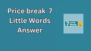 Price break 7 Little Words Answer [upl. by Naols]