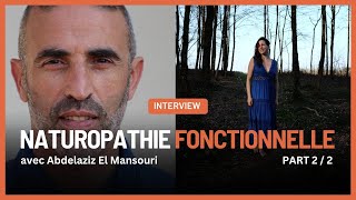 Naturopathie fonctionnelle  Une approche globale de la santé PART 2  avec Abdelaziz El Mansouri [upl. by Orfurd]