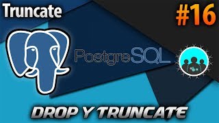 DROP y TRUNCATE  PostgreSQL 16 [upl. by Yraillih]