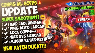 No Counter Update Config ML Anti Lag 60 Fps Super Smoothest Terbaru Patch Ducati  Mobile Legends [upl. by Wiersma]