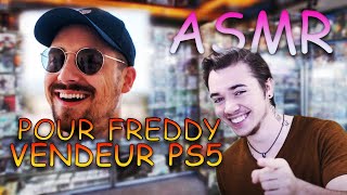 ASMR  Pour FreddyGladieux Vendeur PS5 Micromania Rôle play freddy [upl. by Frech]