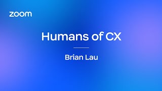 Brian Lau  Humans of CX [upl. by Llyrrad]