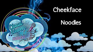 Cheekface  Noodles  karaoke  instrumental [upl. by Eivod]