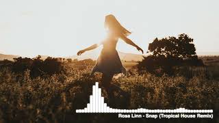 Rosa Linn  Snap Tropical House Remix [upl. by Leelahk]