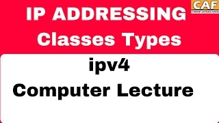 IP Addressing  Classes Types  IPV4 Lecture Part  2 [upl. by Assyral]