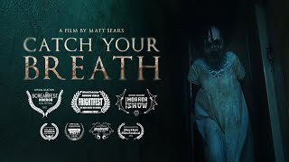 CATCH YOUR BREATH  Award Winning Short Horror Film [upl. by Arahd974]