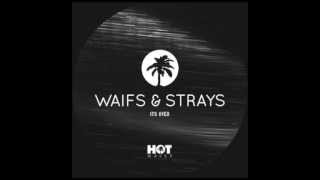 HW004 Waifs amp Strays  Its Over [upl. by Shig]