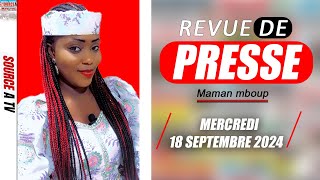 REVUE DE PRESSE DU MERCREDI 18 SEPTEMBRE 2024 PAR MAMAN MBOUP [upl. by Aemat]