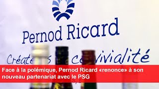 Face à la polémique Pernod Ricard «renonce» à son nouveau partenariat avec le PSG [upl. by Perzan]