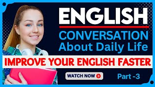 Daily English Conversation 3  English Conversation  Everyday English Conversation  Learn English [upl. by Alinoel]