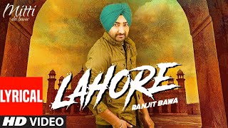 Ranjit Bawa  Lahore Lyrical Video  MUZICAL DOCTORZ SUKHI  CHARANJIT SINGH  Punjabi Song [upl. by Nairahcaz]