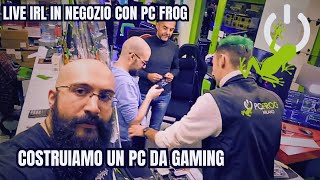 COSTRUIAMO UN PC DA GAMING  Assemblaggio Selvaggio con PC FROG in Negozio [upl. by Oinotnas535]