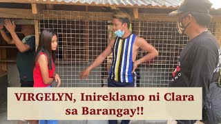 VIRGELYN INIREKLAMO NI CLARA SA BARANGAY [upl. by Leanatan941]