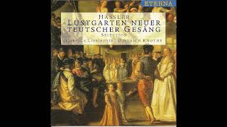 Hans Leo Hassler 1564  1612  Lustgarten neuer teutscher Gesäng Dietrich Knothe [upl. by Feeney]