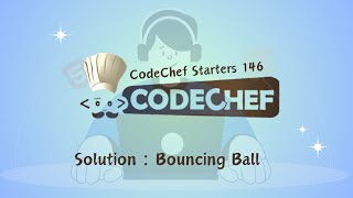 Bouncing Ball  CodeChef Starters 146  CodeChef Solution [upl. by Judon927]