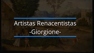 Giorgione Barbarelli da Castelfranco  Pintor Renacentista [upl. by Garcon301]