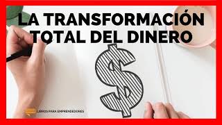 La Transformación Total de tu Dinero  Un Resumen de Libros para Emprendedores [upl. by Weed]