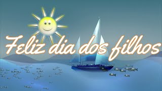 Feliz Dia dos Filhos [upl. by Halvaard424]