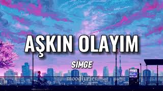 Simge  Aşkın Olayım LyricsSözleri [upl. by Sherburn]