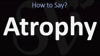 How to Pronounce Atrophy CORRECTLY [upl. by Ylrebmek719]