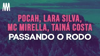 POCAH MC Mirella amp Tainá Costa feat Lara Silva  Passando o Rodo LetraLyrics [upl. by Anaehr674]